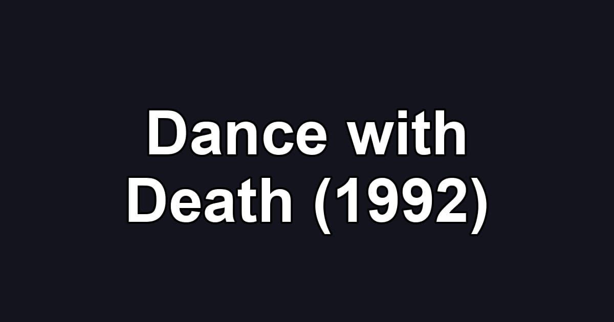 Dance with Death (1992)