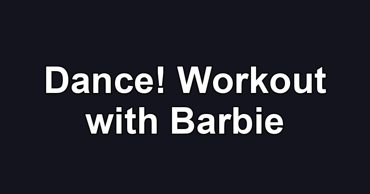 Dance! Workout with Barbie