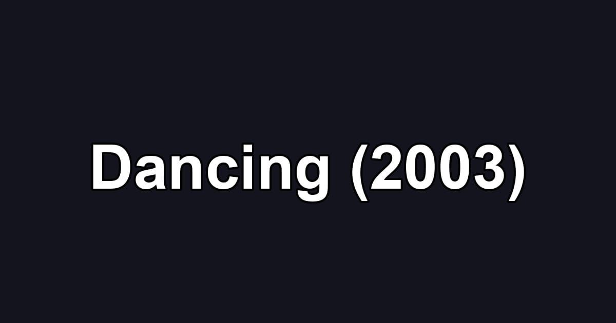 Dancing (2003)
