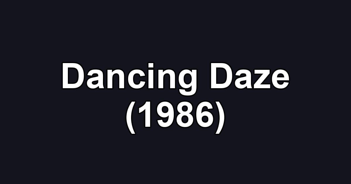 Dancing Daze (1986)