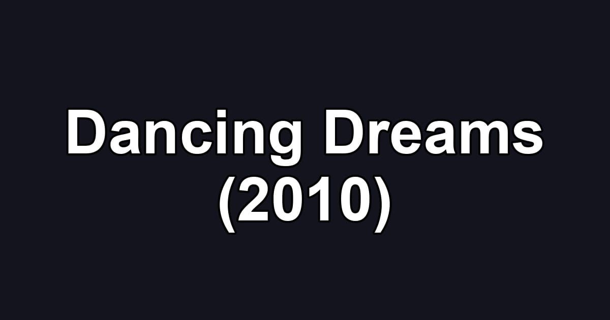 Dancing Dreams (2010)