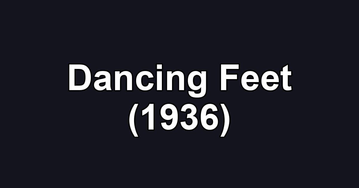 Dancing Feet (1936)