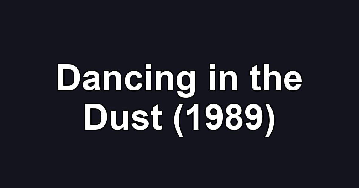 Dancing in the Dust (1989)