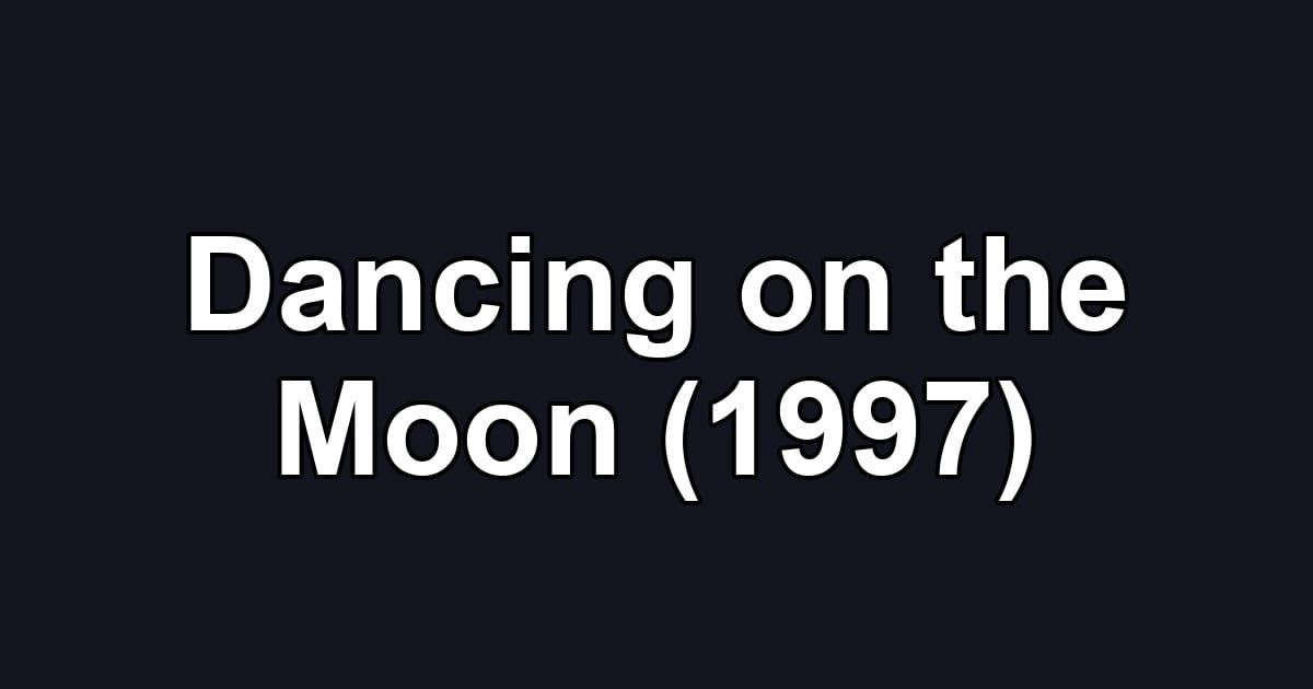 Dancing on the Moon (1997)