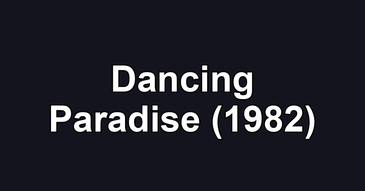 Dancing Paradise (1982)
