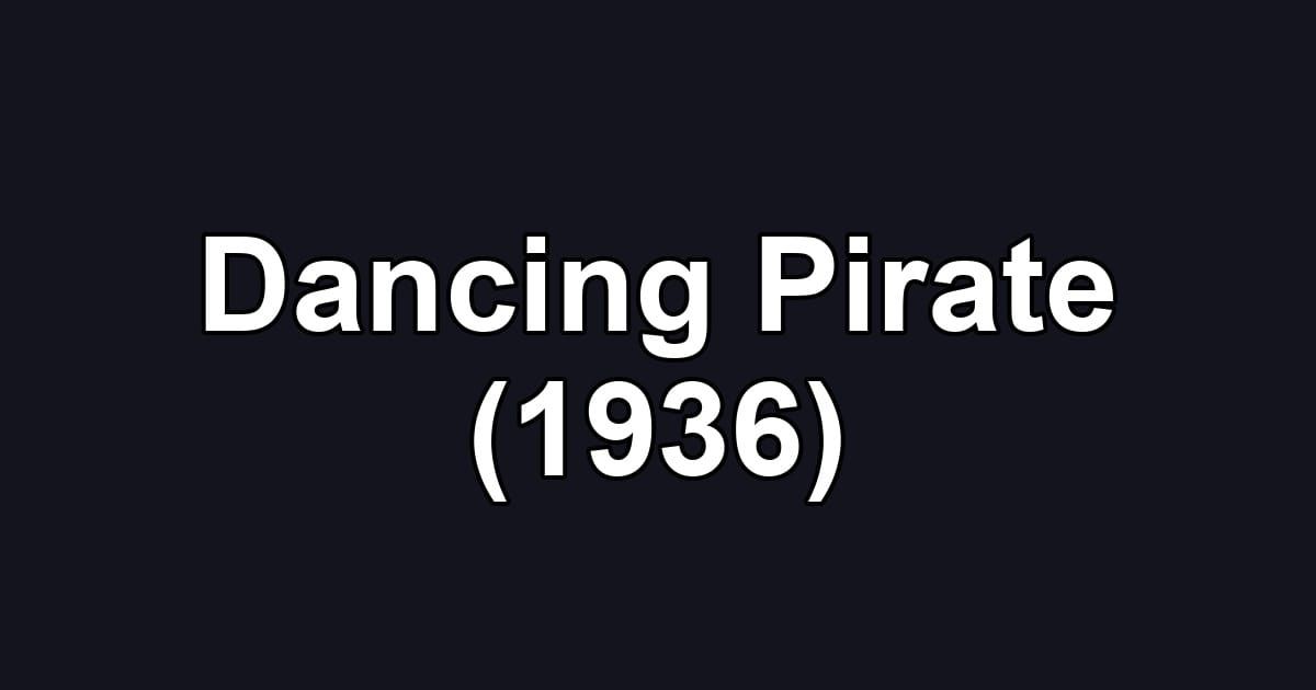 Dancing Pirate (1936)