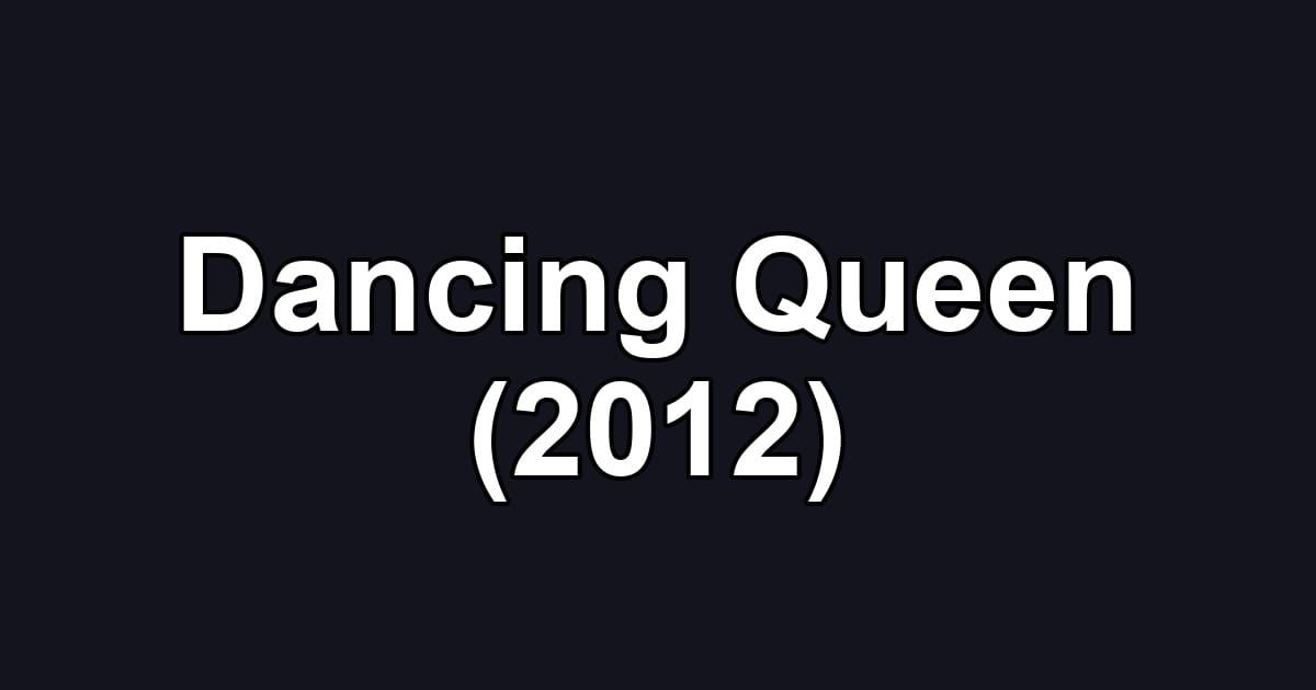 Dancing Queen (2012)
