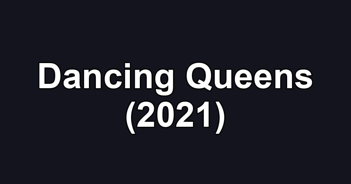 Dancing Queens (2021)