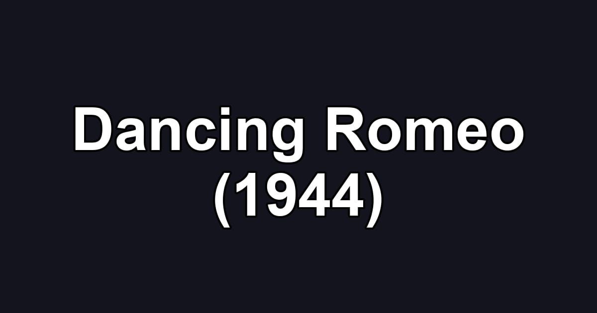 Dancing Romeo (1944)