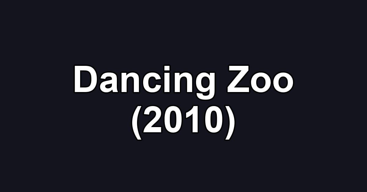 Dancing Zoo (2010)