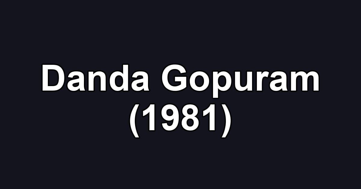 Danda Gopuram (1981)