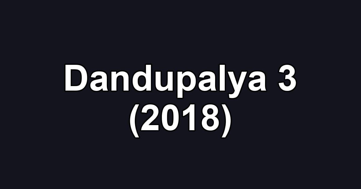Dandupalya 3 (2018)