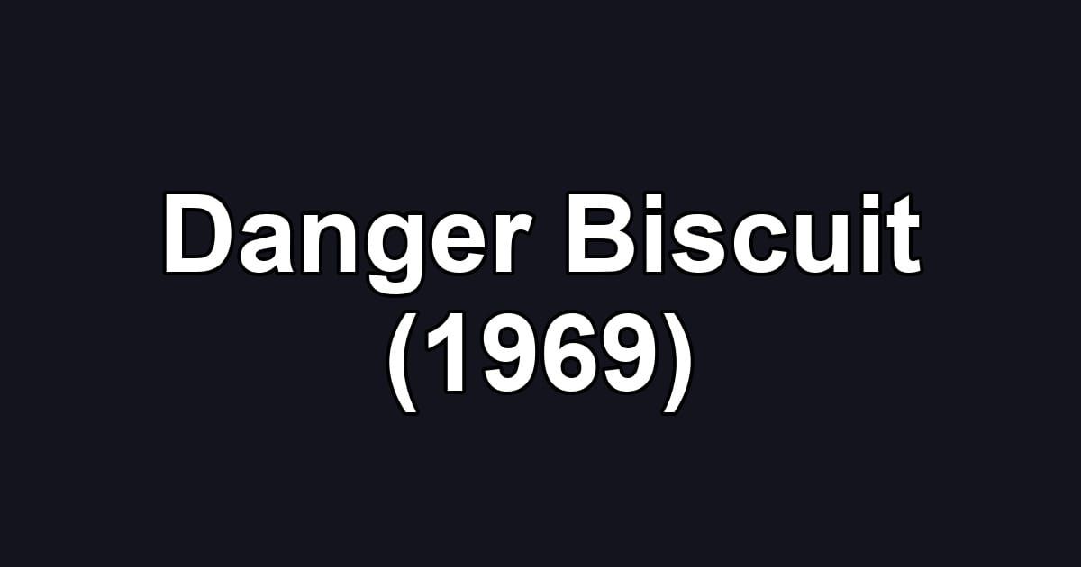 Danger Biscuit (1969)