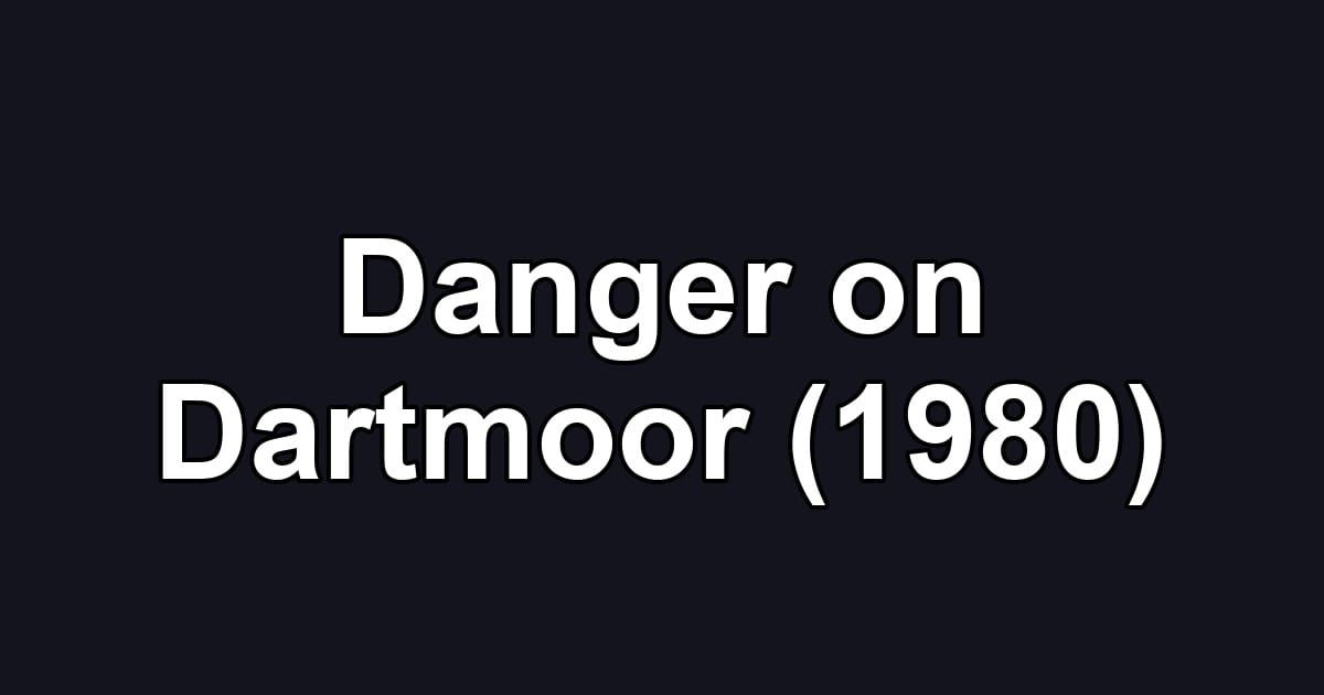 Danger on Dartmoor (1980)