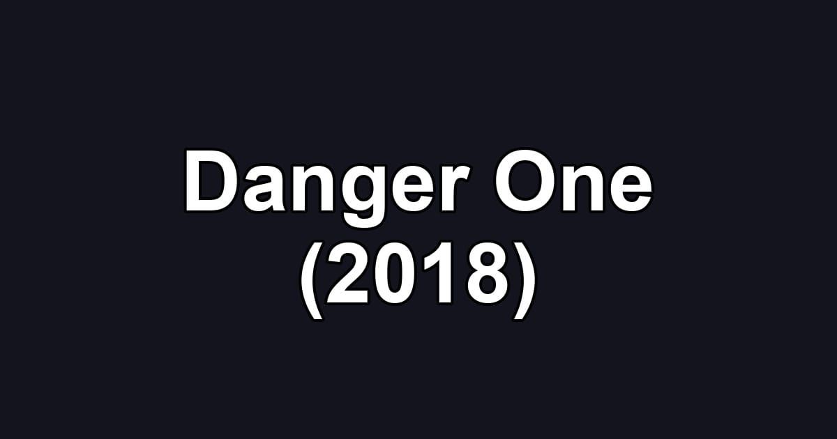 Danger One (2018)