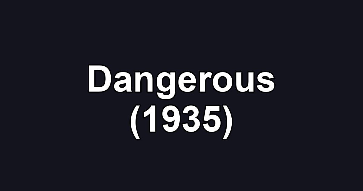 Dangerous (1935)