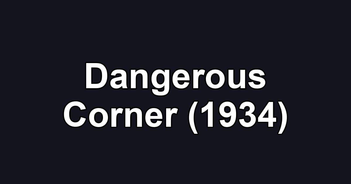 Dangerous Corner (1934)