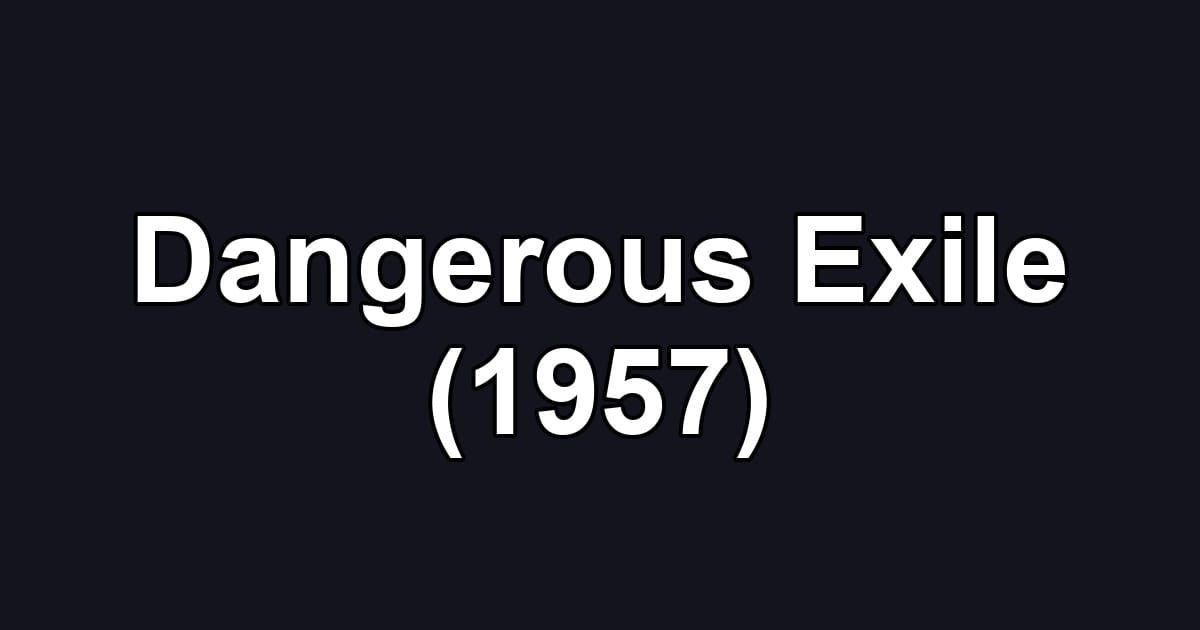 Dangerous Exile (1957)