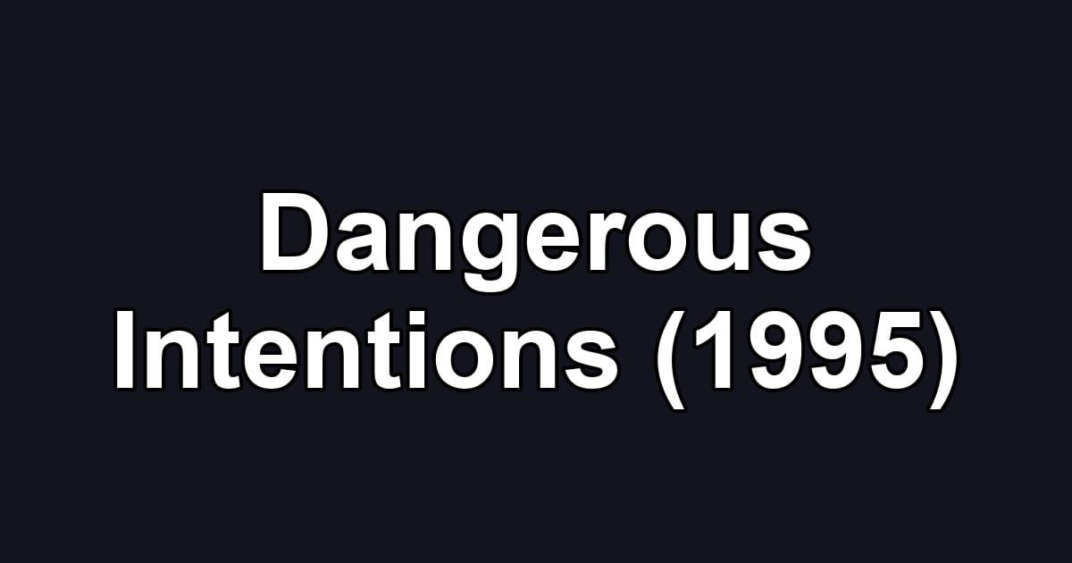 Dangerous Intentions (1995)