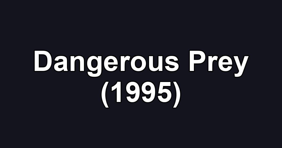 Dangerous Prey (1995)