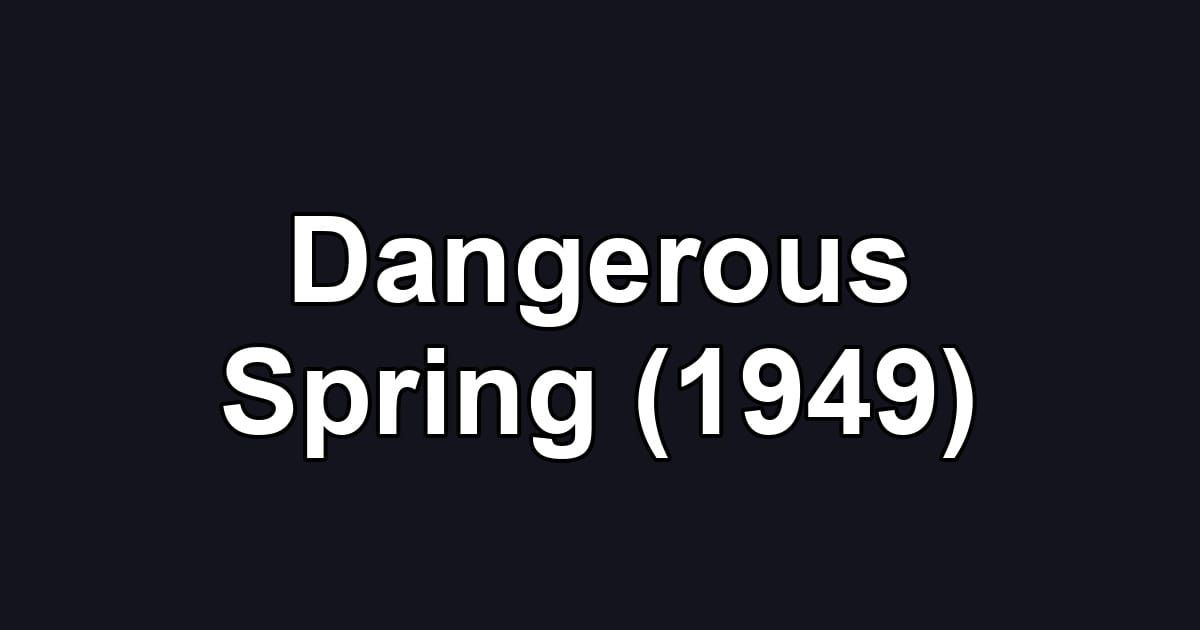 Dangerous Spring (1949)