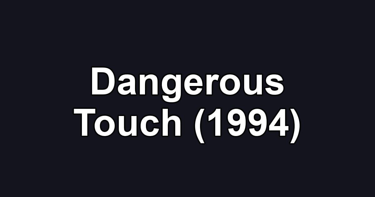 Dangerous Touch (1994)