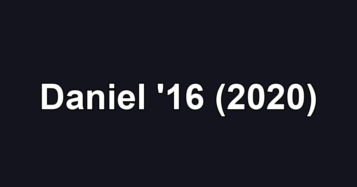 Daniel '16 (2020)