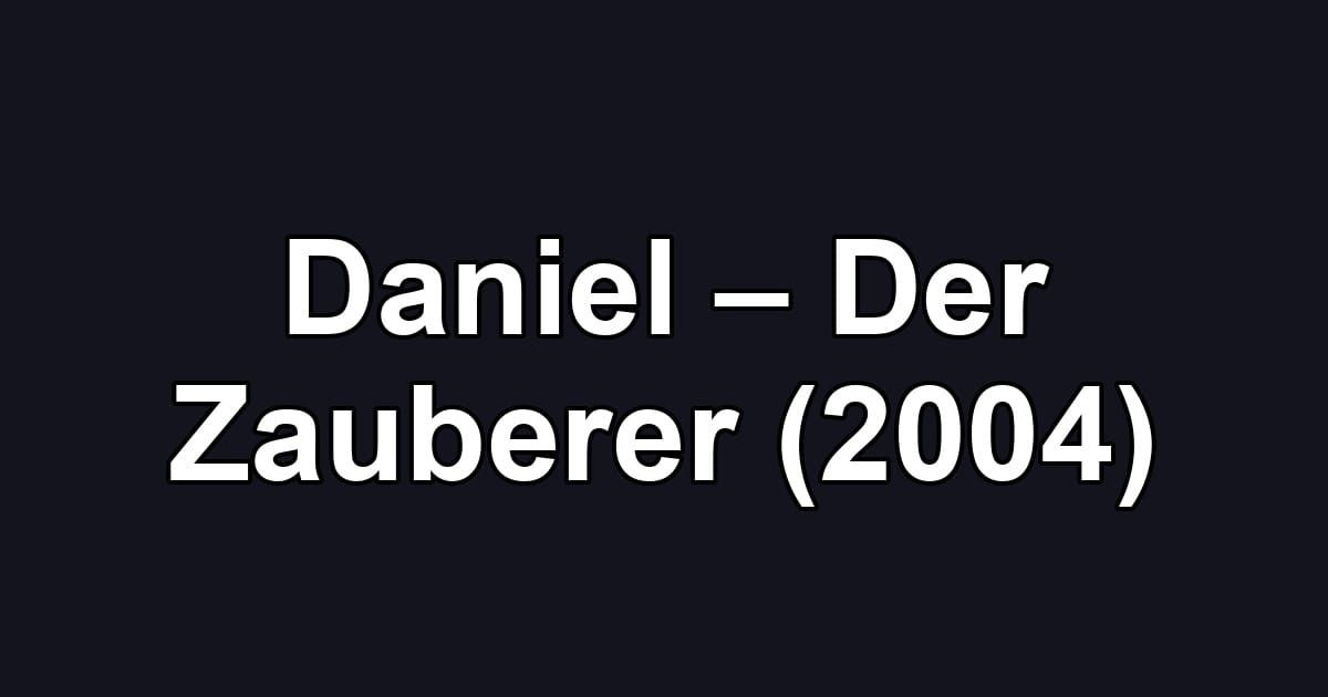 Daniel – Der Zauberer (2004)