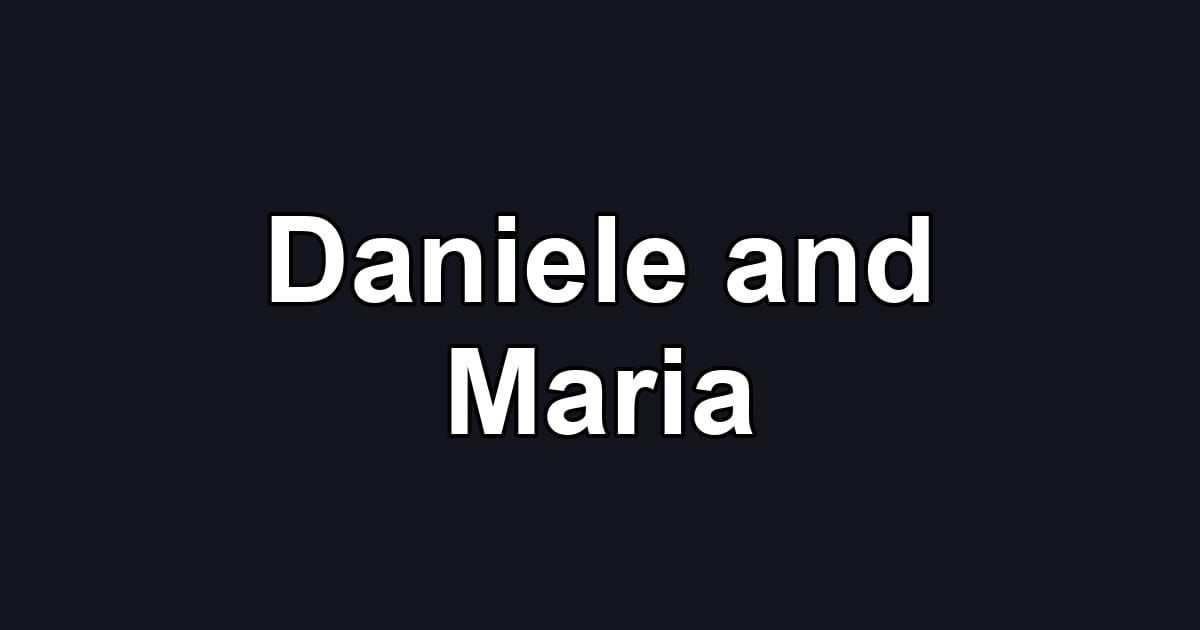 Daniele and Maria