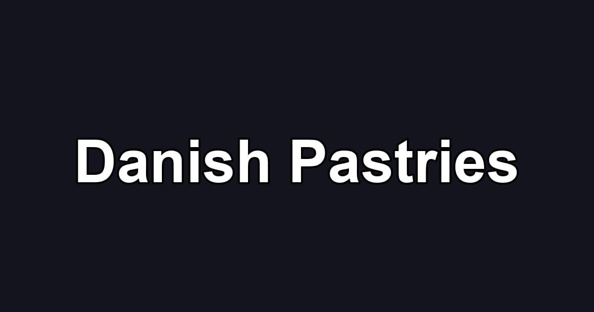 Danish Pastries