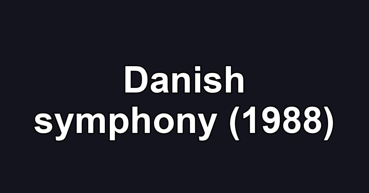 Danish symphony (1988)