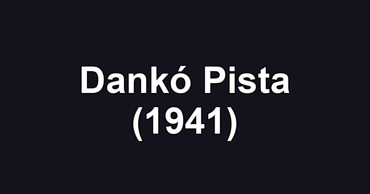 Dankó Pista (1941)