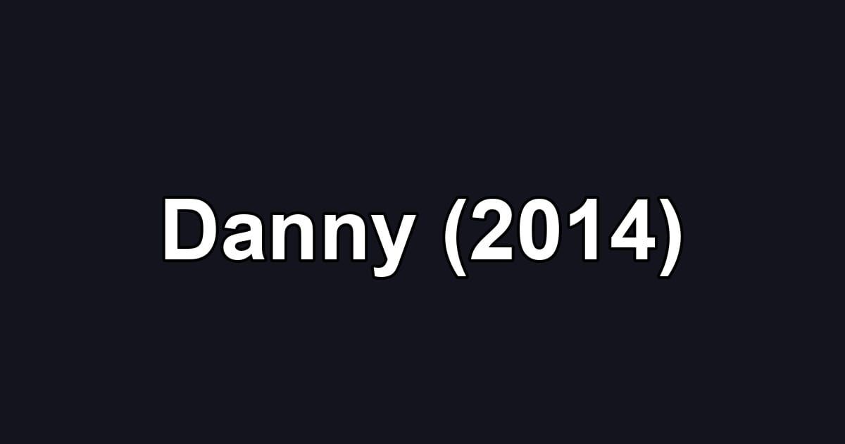 Danny (2014)