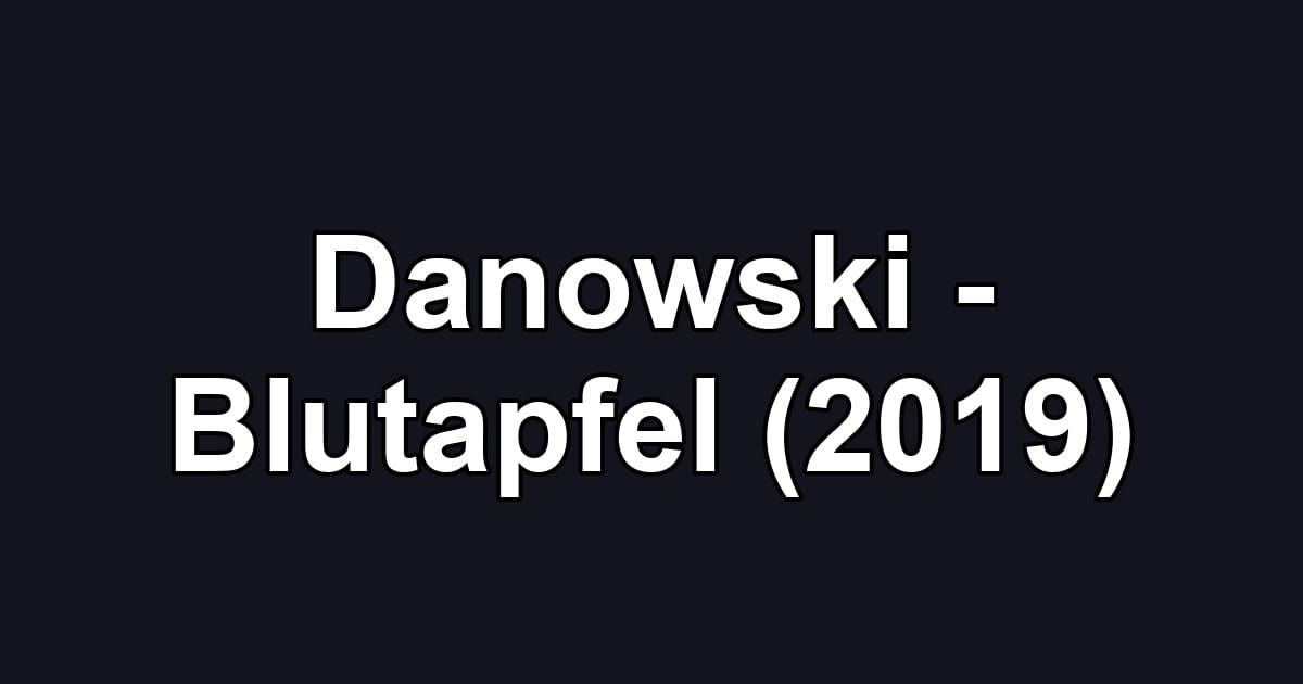Danowski - Blutapfel (2019)