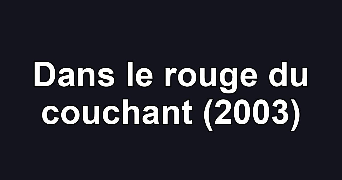 Dans le rouge du couchant (2003)