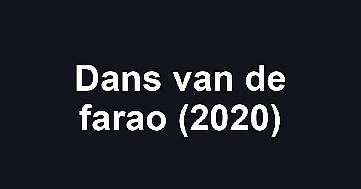 Dans van de farao (2020)