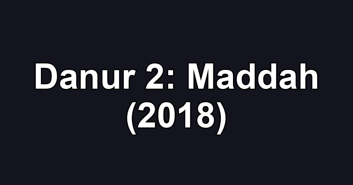 Danur 2: Maddah (2018)