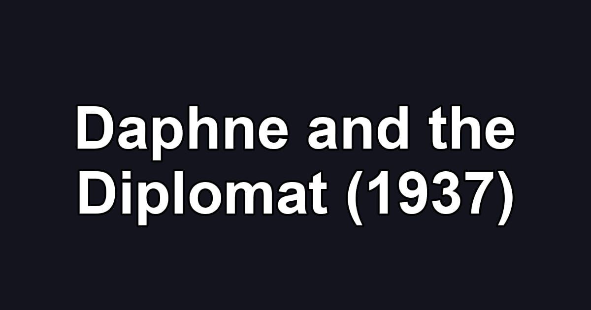 Daphne and the Diplomat (1937)