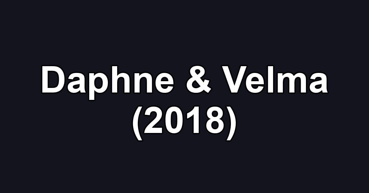 Daphne & Velma (2018)