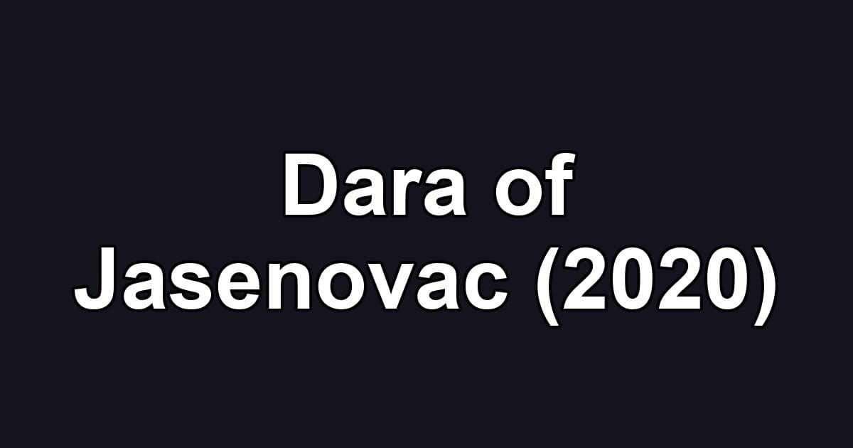Dara of Jasenovac (2020)