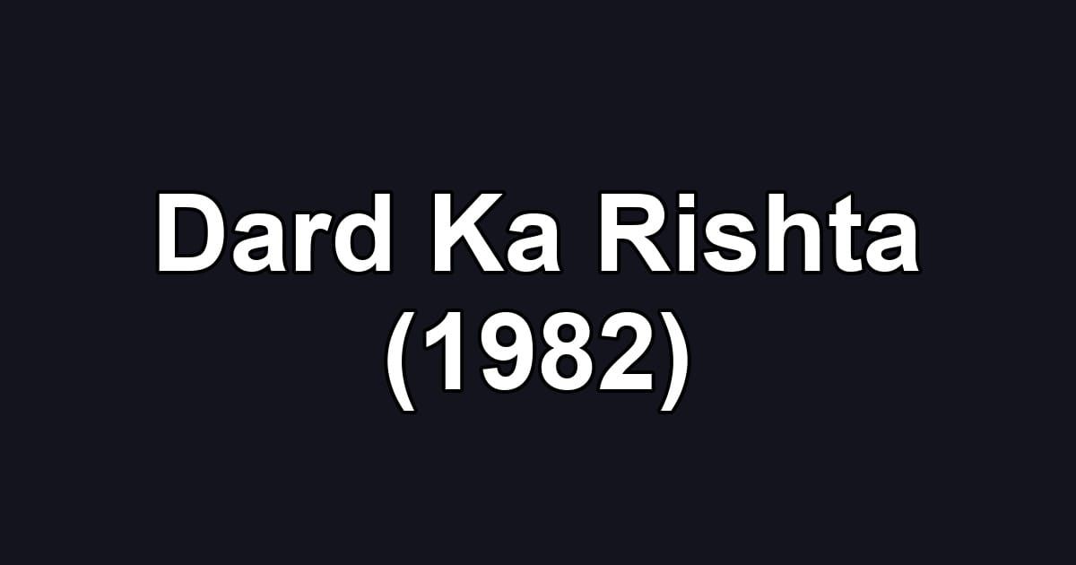 Dard Ka Rishta (1982)