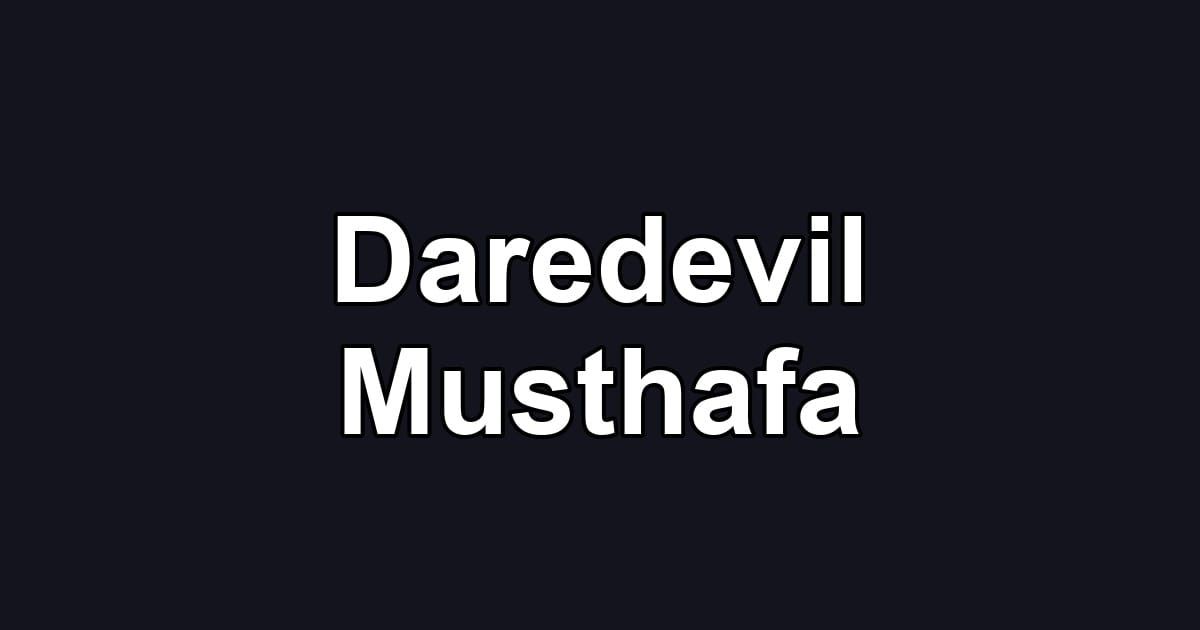 Daredevil Musthafa