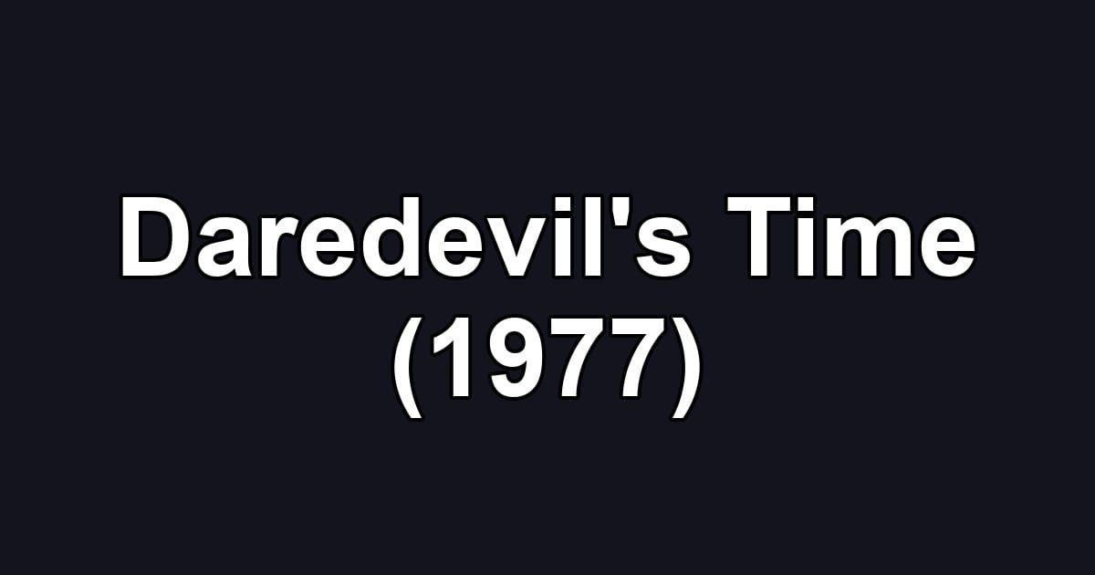 Daredevil's Time (1977)