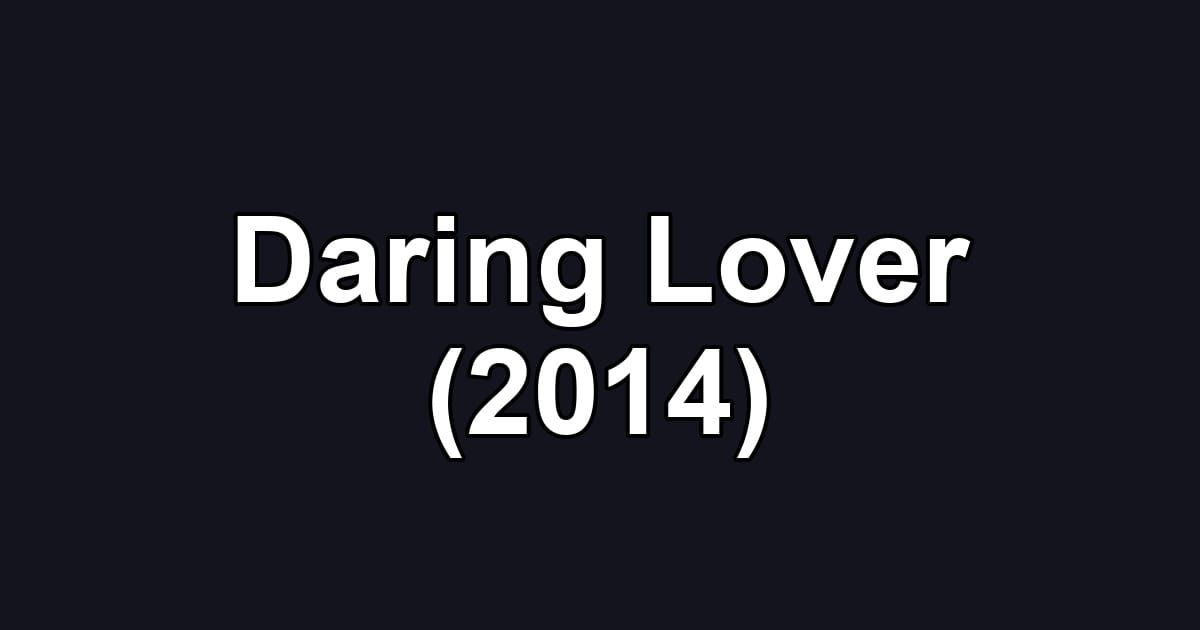 Daring Lover (2014)