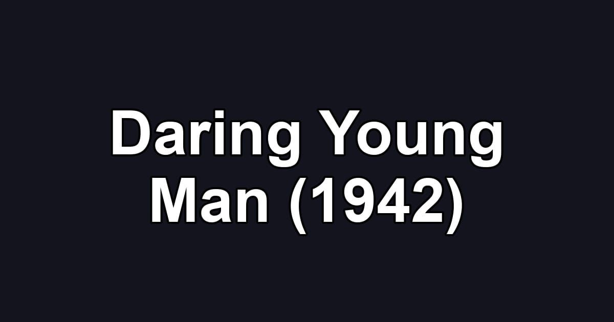 Daring Young Man (1942)
