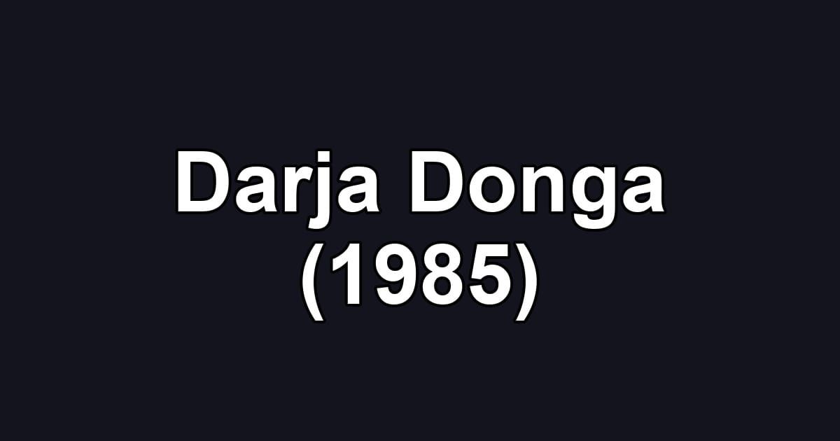 Darja Donga (1985)