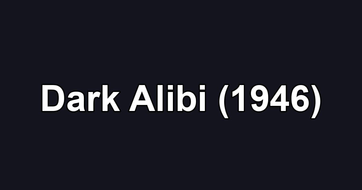 Dark Alibi (1946)