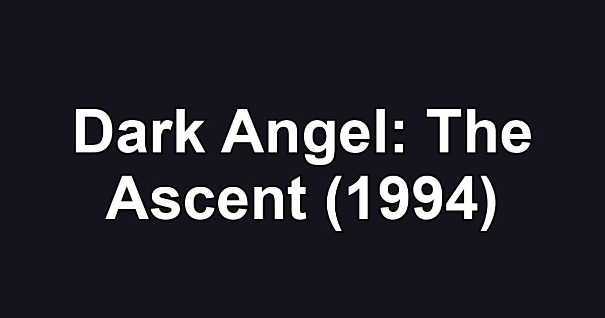 Dark Angel: The Ascent (1994)