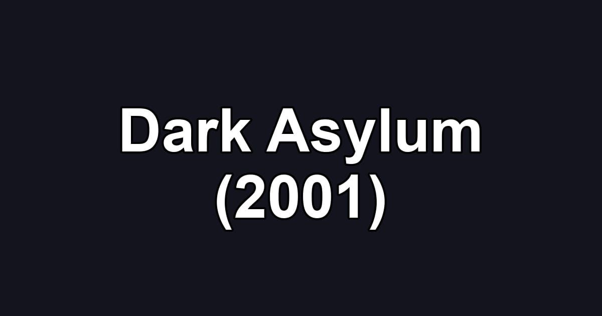 Dark Asylum (2001)