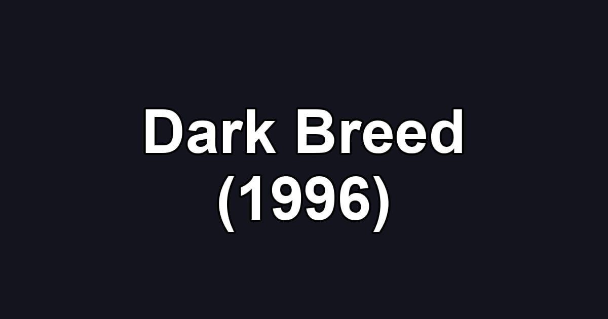 Dark Breed (1996)